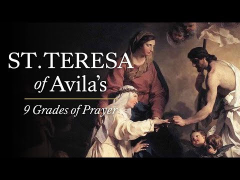 St Teresa of Avila's Nine Grades of Prayer - Lesson One