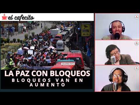 LA PAZ BLOQUEADA - EL CAFECITO