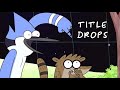 Regular Show But Only When They Say The Episode Title