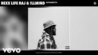 Rexx Life Raj, !llmind - Alpharetta (Audio)