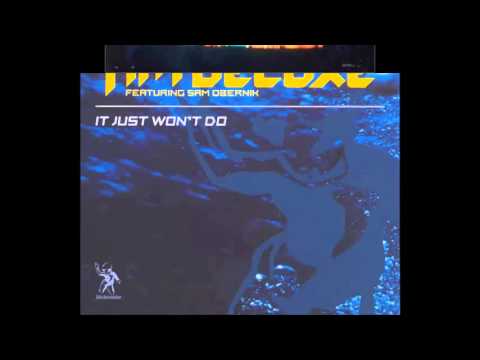 Tim Deluxe Feat. Sam Obernik - It Just Won't Do (Radio Edit)