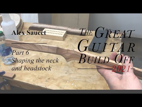 How to shape a guitar neck with hand tools (Great Guitar Build Off 2021 - Part 6)