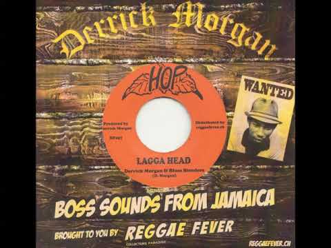 Derrick Morgan+Blues Blenders - Lagga Head