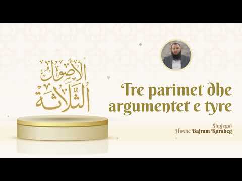 29. Tre parimet dhe argumentet e tyre - Hoxhe Bajram Karabeg