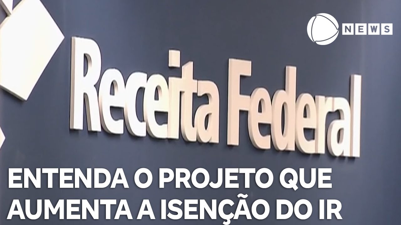 Entenda como será o projeto que aumenta a isenção do Imposto de Renda