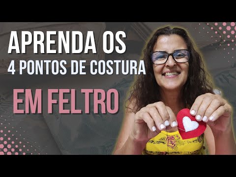 Artesanato em feltro: Os 4 pontos de costura [Alinhavo, Caseado, Atrás e Palito]