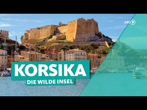 Korsika: Die ruhigen Seiten der wilden Insel im Mittelmeer | ARD Reisen