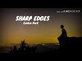 Sharp Edges-Linkin Park (Lyrics video )