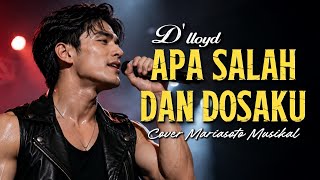 Download lagu SUARA INI BIKIN MERINDING! APA SALAH DAN DOSAKU (D'LLOYD) | Cover Mariasoto Musikal mp3 Download lagu SUARA INI BIKIN MERINDING! APA SALAH DAN DOSAKU (D'LLOYD) | Cover Mariasoto Musikal mp3