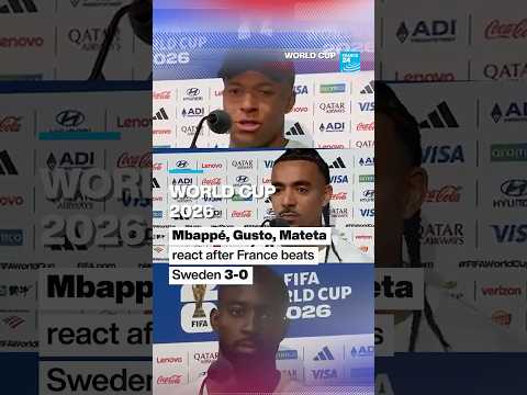 World Cup 2026: Mbappé, Gusto, Mateta react after France beats Sweden 3-0