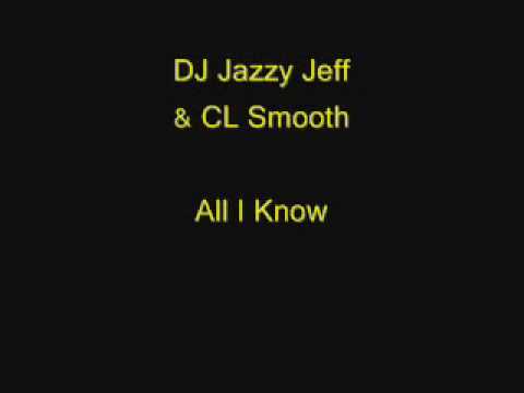 Dj Jazzy Jeff & CL Smooth-All I Know