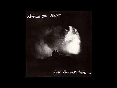 Release The Bats - Ever Pleasant Smile (1986)