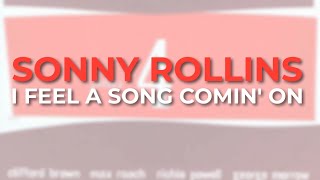 Sonny Rollins - I Feel A Song Comin' On (Official Audio)