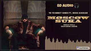 8D AUDIO : MOSCOW MASHUKA  YO YO HONEY SINGH  LATE