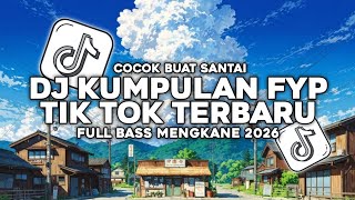 Download lagu DJ KUMPULAN FYP TIK TOK 2026|| VIRAL TERBARU YANG KALIAN CARI❗ mp3