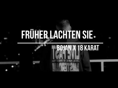 BOJAN x 18 KARAT - FRÜHER LACHTEN SIE (prod. Carma)