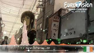 Sarah McTernan - 22 (nightcore version) - Ireland 🇮🇪 [ESC 2019]