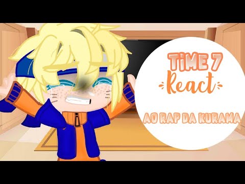 🍥Time 7 Reagindo ao rap da Kurama🍥