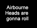 Airbourne - Heads are gonna roll 