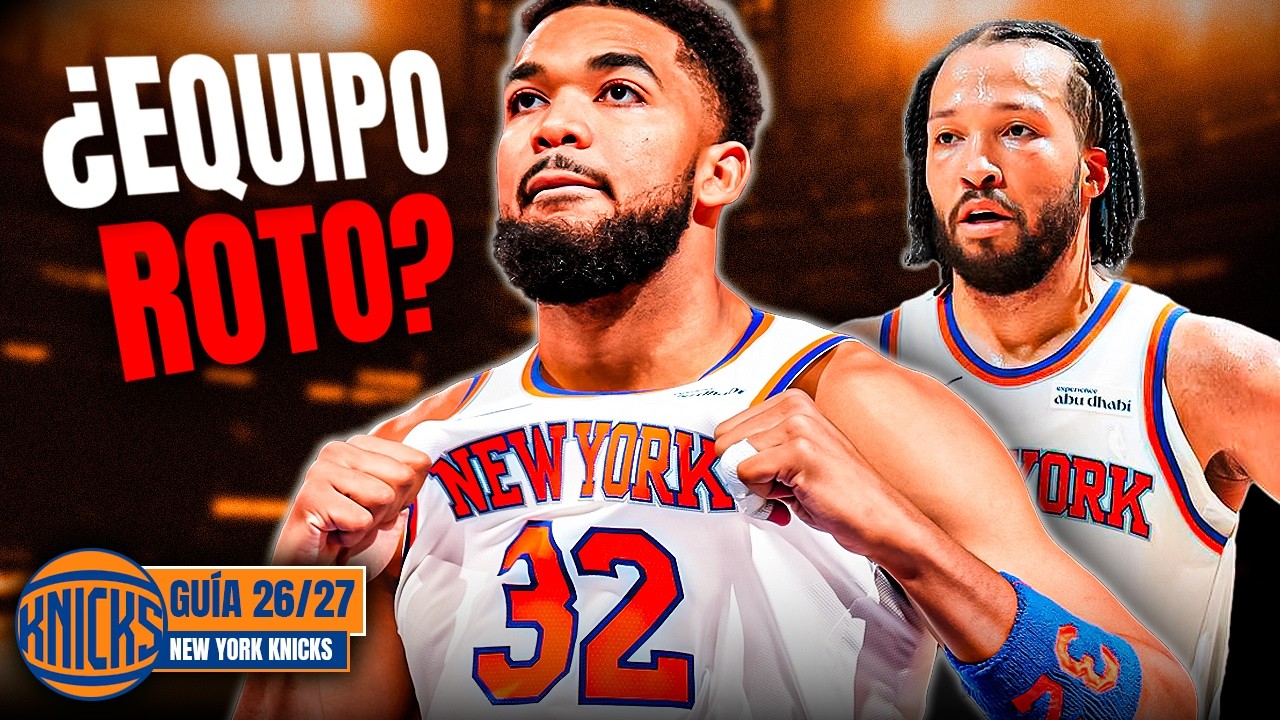 ¿EL FINAL DE LOS KNICKS CAMPEONES? ¿TRASPASO DE TOWNS? | Guía Knicks 26-27