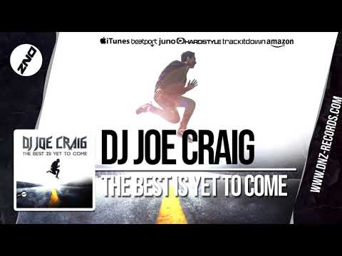 DNZF495 // DJ JOE CRAIG - THE BEST IS YET TO COME (Official Video DNZ Records)
