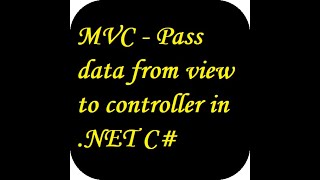 MVC - Pass data from view to controller in .NET C#