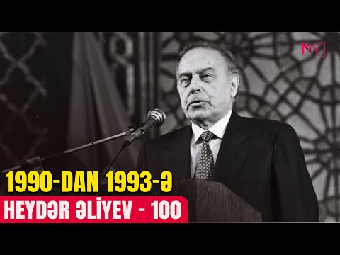 HEYDƏR ƏLİYEV - 100 | 1990-DAN 1993-Ə