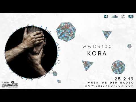 Kora - When We Dip Radio #100 [25.2.19]