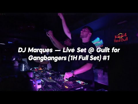 DJ Marques — Live Set @ Guilt for Gangbangers (1H Full Set) #1