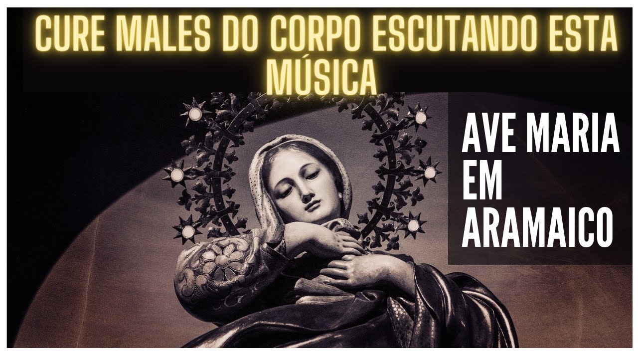 🙏 AVE MARIA EM ARAMAICO CURE TODOS OS MALES COM ESTA MÚSICA🙏