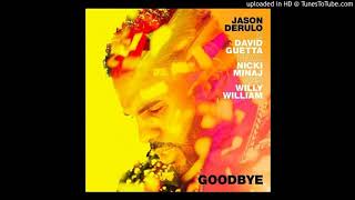 Jason Derulo &amp; David Guetta ft Nicki Minaj &amp; Willy William - Goodbye [Official Clean Version]
