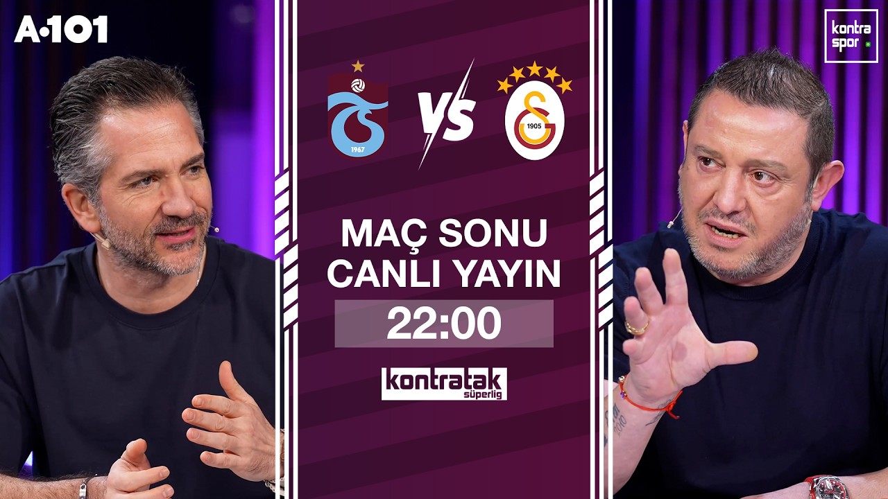 🔴 CANLI | Trabzonspor - Galatasaray Maç Sonu | Nihat Kahveci, Nebil Evren | Kontratak Süper Lig
