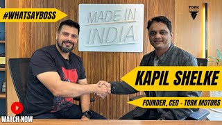 In Conversation - Kapil's Shelke, Founder & CEO Tork Motors | #WhatSayBoss