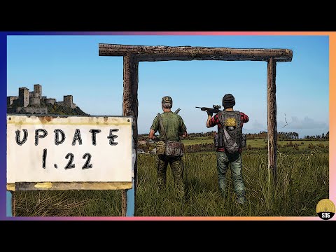DayZ Update 1.22 : Unveiling New Content and Essential Fixes