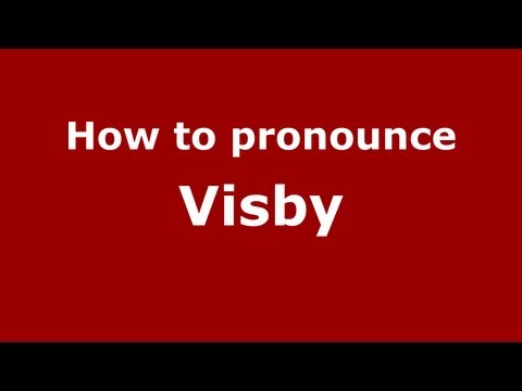 How to Pronounce Visby - PronounceNames.com