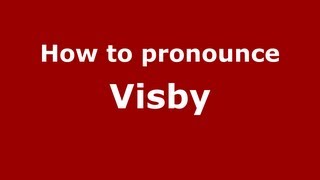 How to pronounce Visby