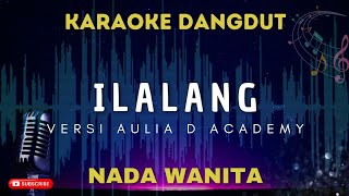 Download lagu ILALANG - Aulia D Academy || KARAOKE NADA WANITA mp3 Download lagu ILALANG - Aulia D Academy || KARAOKE NADA WANITA mp3
