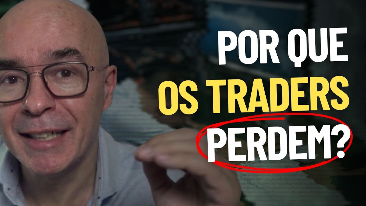 POR QUE a maior parte dos TRADERS PERDEM dinheiro? Filha esse é um video para você!
