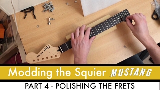 Modding the Mighty Bullet Mustang Part 4 - Polishing the frets