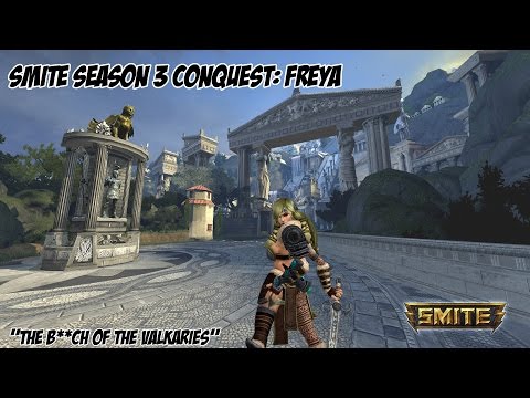 SMITE: Season 3 Conquest w/ Freya "B**CH of the Valkyries"