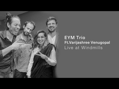 EYM Trio  Ft. Varijashree Venugopal