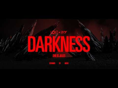 Lost Sky x She Is Jules - Darkness (Official Video)