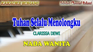 Download lagu TUHAN SELALU MENOLONGKU ll KARAOKE ROHANI ll CLARISSA DEWI ll NADA WANITA B=DO mp3