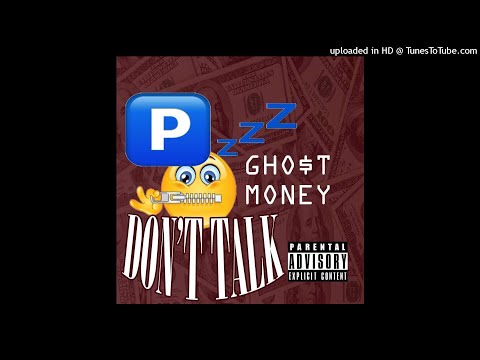 Gho$t Money - P'z Don't Talk