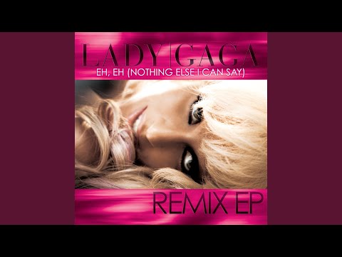 Videoclip de Eh, Eh (Nothing Else I Can Say) (Pet Shop Boys Radio Mix) — Lady Gaga