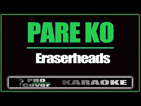 Pare ko - ERASERHEADS (KARAOKE)