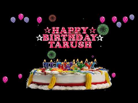 TARUSH HAPPY BIRTHDAY TO YOU