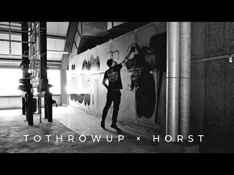 TOTHROWUP × HORST