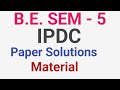 BE SEM - 5 || IPDC || GTU EXAM || PAPER SOLUTION || MATERIAL ||