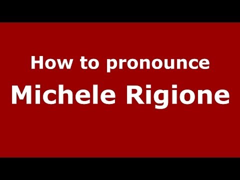 How to pronounce Michele Rigione (Italian/Italy)  - PronounceNames.com